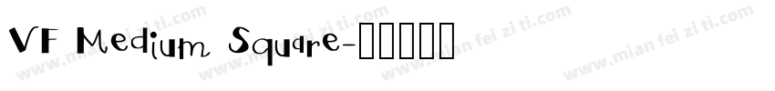 VF Medium Square字体转换